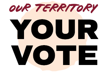 Our Territory Your Vote